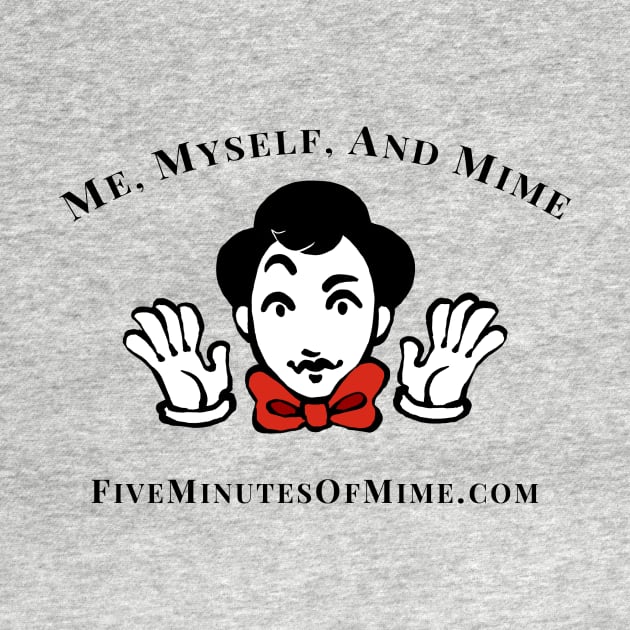 Me, Myself, and Mime by FiveMinutesOfMime